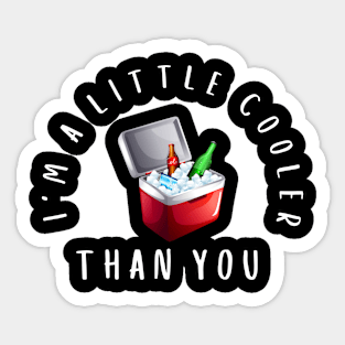 I'm A Little Cooler Than You Funny Pun Sticker